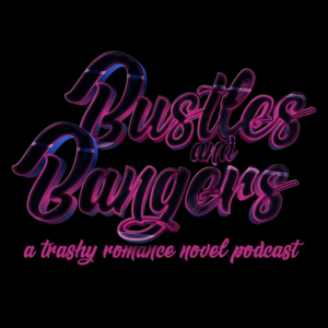 Bustles and Bangers