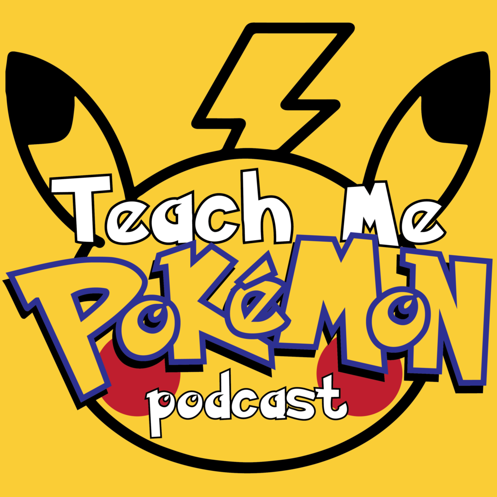 Teach Me Pokemon Podcast