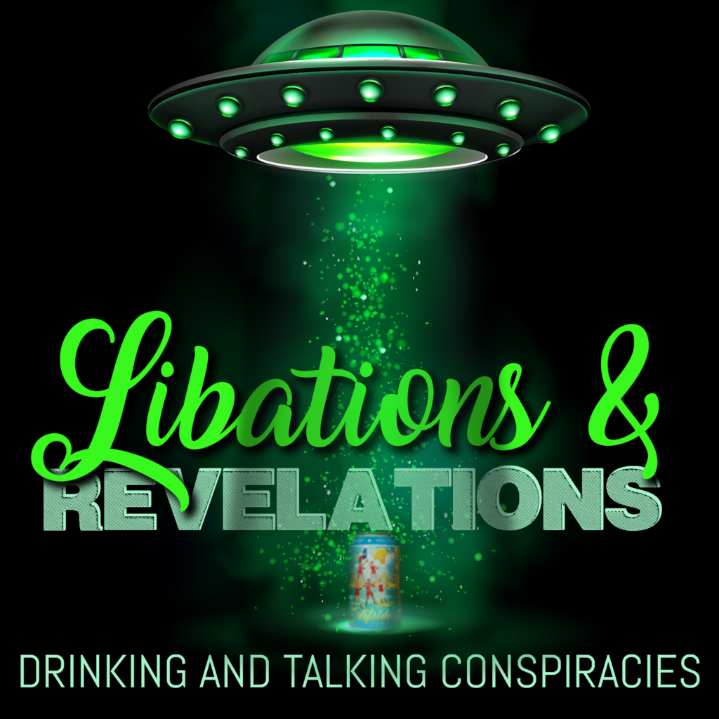 Libations and Revelations