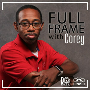 Full Frame with the Camera Coach Corey